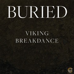 Viking Breakdance - Buried (Original Mix)