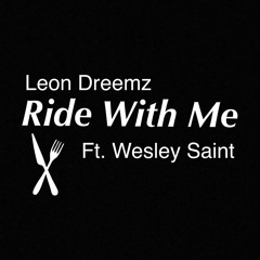 Ride With Me Ft. Wesley Saint (Prod. By Alex B.)(Beat By. Jacob Lethal Beats)