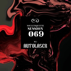 Souletiquette Radio Session 069 ft. Autolaser
