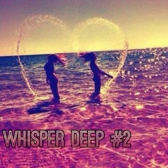 Whisper Deep  #2