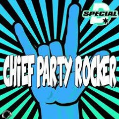 Chief-Party-Rocker (edit)