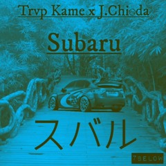 Subaru - (Trvp Kame X J.Chioda)