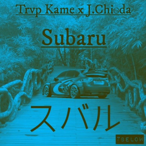 Subaru - (Trvp Kame X J.Chioda)
