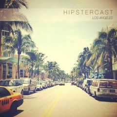 Hipstercast Los Angeles