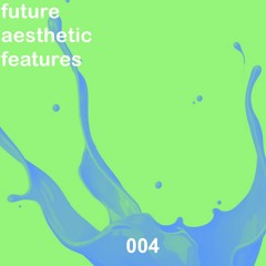 Future Aesthetic Features 004: Nosebleed