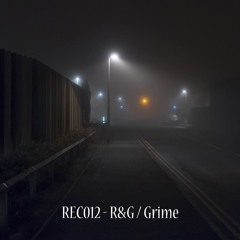 REC012 - R&G / Grime | @Kinny