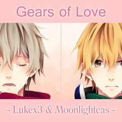 『Gears of Love』 Thai & Rap ver.【Lukex3 & Moonlighteas】