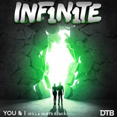 INF1N1TE - You & I (Killa Hurts Remix) [CONTEST WINNER!]