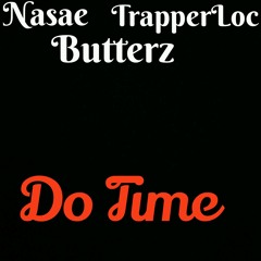 Do Time - Nasae Feat. Traps& Butters