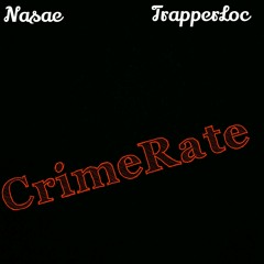 Crime Rate Nasae Feat Trapper