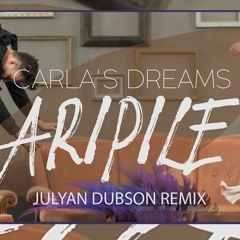 Carla's Dreams - Aripile (Julyan Dubson Remix)