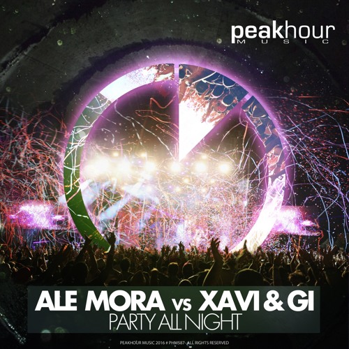 Ale Mora, Xavi & Gi - Party All Night (Original Mix)