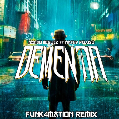 Nando Miguez Ft. Nathy Peluso - Dementia (Funk4Mation Remix)