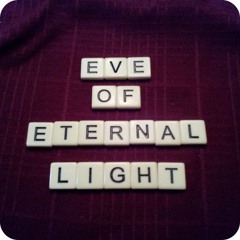 Eve Of Eternal Light