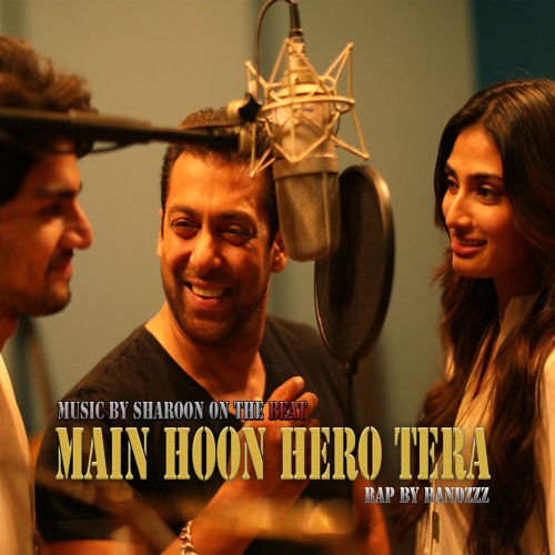 Main Hoon Hero Tera - Sharoon On The Beat Ft. Bandzzz