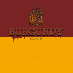BURGUNDY BLOOD - Ive got a question for you