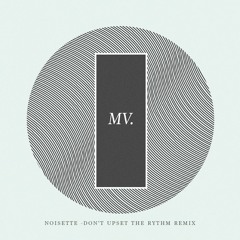 Noisettes - Don't Upset The Rhythm (Martin Vallée Remix)