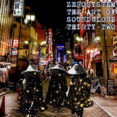 ZEROSYSTEM - The Art Of SoundCloud Show #32