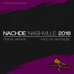 Nachde Nashville 2016 Official Mixtape