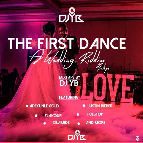 THE FIRST DANCE (A WEDDING MIXTAPE BY DJYB)