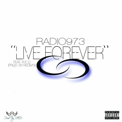 RADIO "LIVE FOREVER" Feat. R.E.D. (Prod. By R.E.D.)