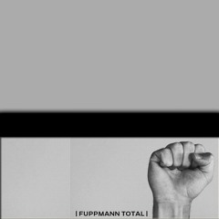 fuppmann total | das archiv