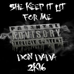 SHE KEEP IT LIT FOR ME