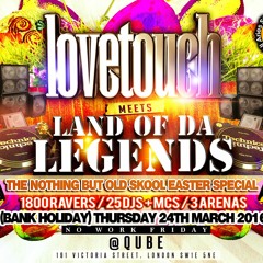 Lovetouch meets Land Of Da Legends - Easter Thursday 24th March 2016