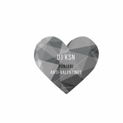 Punjabi Anti-Valentines - Dj KsN - February 2016