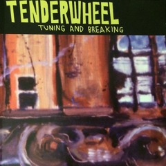 Tenderwheel - Back Hall - album Tuning and Breaking