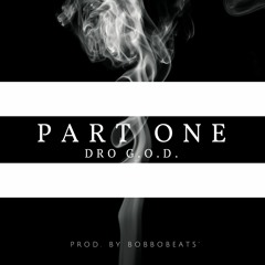 Part One Prod By(Bobbobeats)-DroG.O.D.