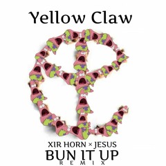 Yellow Claw Ft Beenie Man - Bun It Up ( CSMNAUT X JESUSB Remix)