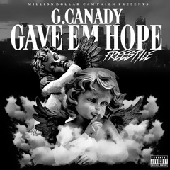 G.CANADY - GAVE EM HOPE FREESTYLE