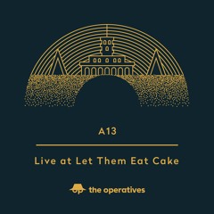 Live at Let Them Eat Cake by A13