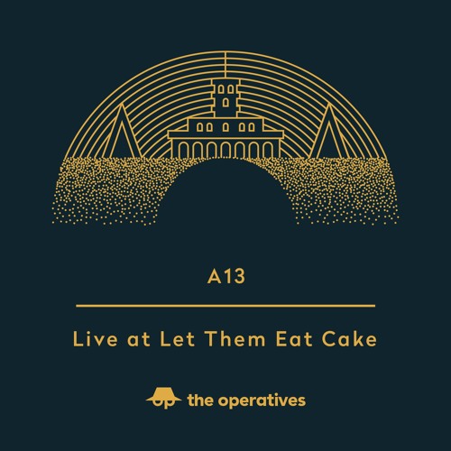 Live at Let Them Eat Cake by A13