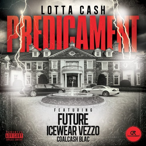 LOTTA CASH FT FUTURE AND ICE WEAR VEZZO (PREDICAMENT)