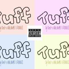 TUFF- Og Forry, KING $WIMS, RONDEEZ