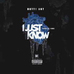 DOTTY DOT - I JUST KNOW (PROD. JAMZ)