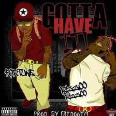 "Gotta Have It"ft Rizzoo Rizzoo prodby Fredonem
