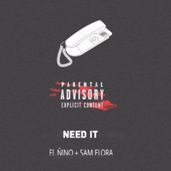 Need It ft. Sam Flora (prod. Lowkey)