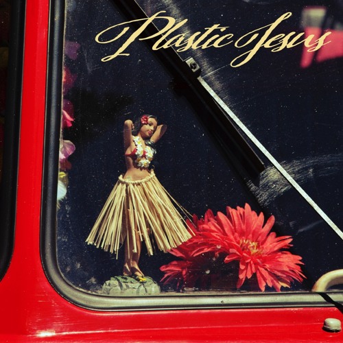 Stream Plastic Jesus by AnneMarie Brinton Listen online for free on