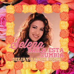 Selena - Baila Esta Cumbia (DJ Baysik Remix)  **FREE DOWNLOAD**