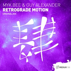 RDX138029 : Myk Bee & Guy Alexander - Retrograde Motion (Original Mix)