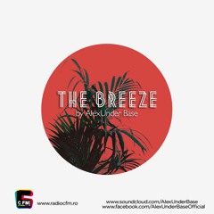THE BREEZE By AlexUnder Base @ C FM #105 [Soundcloud]