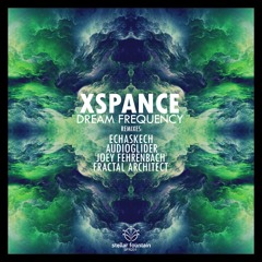XSPANCE - Dream Frequency (Echaskech Remix)