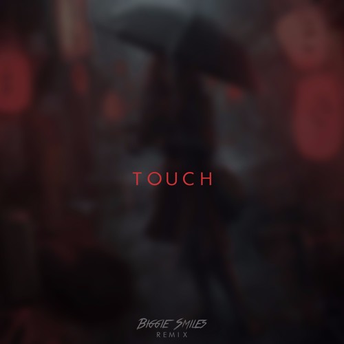 Party Favor - "Touch" (Biggie Smiles Remix) - [free download]