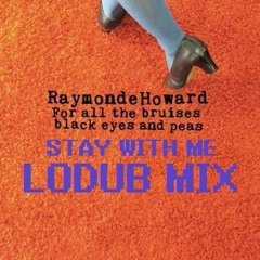 RAYMONDE HOWARD - STAY WITH ME - REMIX BY LODUBANG