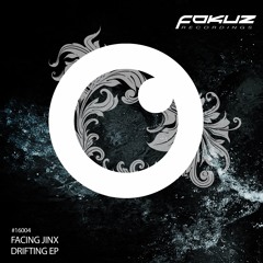 FOKUZ16004 / Facing Jinx - Drifting EP