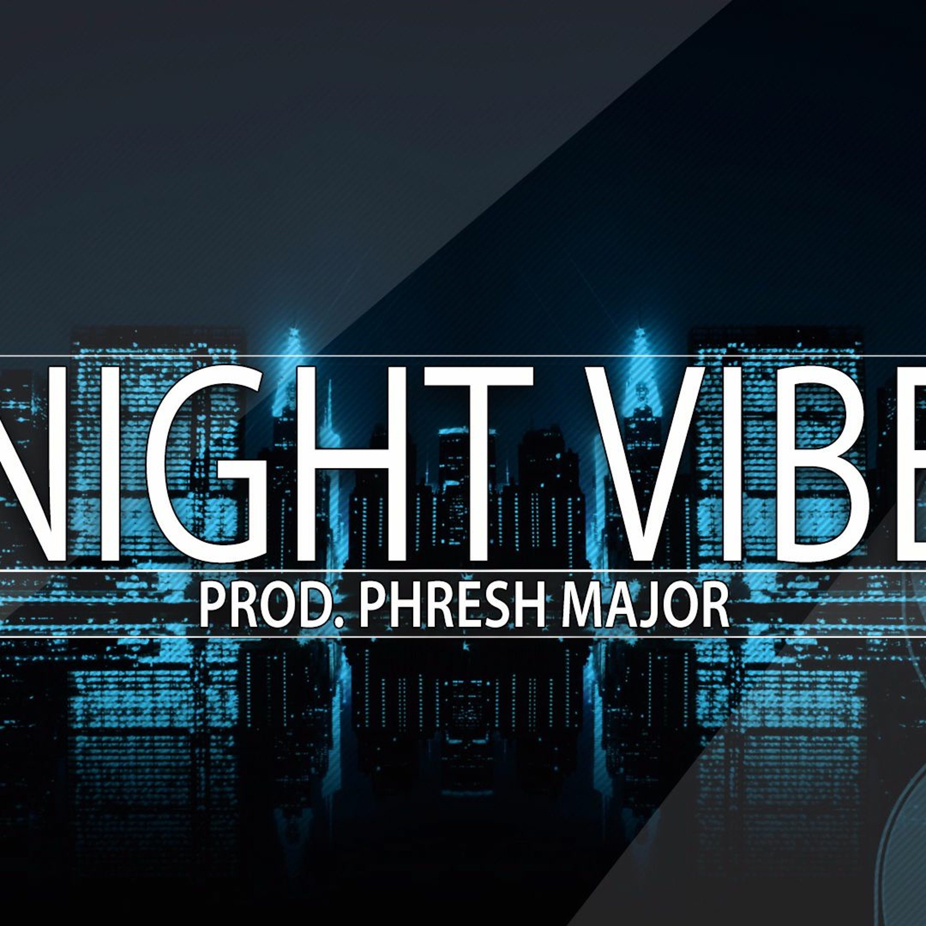 Night Vibe - ( Prod. Phresh Major ) episode artwork
