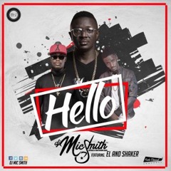 DJ Mic Smith – Hello (Feat. E.L & Shaker)